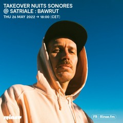 Takeover Nuits sonores @ Satriale : Bawrut - 26 Mai 2022