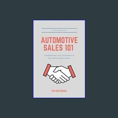 ??pdf^^ ✨ Automotive Sales 101: Fundamentals and Techniques of Automotive Retail Sales     Kindle