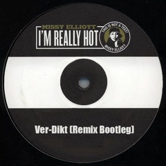 Im Realy Hot (Ver-Dikt Remix Bootleg)