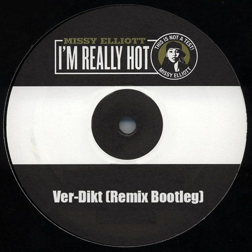 Im Realy Hot (Ver-Dikt Remix Bootleg)