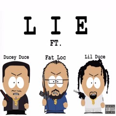 LIE ft. Ducey Duce & Lil Duce