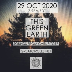 This Green Earth w/ Carl Ritger - 29Oct2020