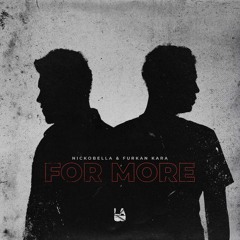 Nickobella & Furkan Kara - For More (Extended Mix)