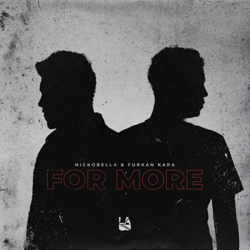 Nickobella & Furkan Kara - For More (Extended Mix)
