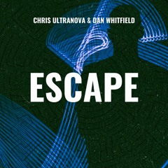 Chris Ultranova & Dan Whitfield - Escape