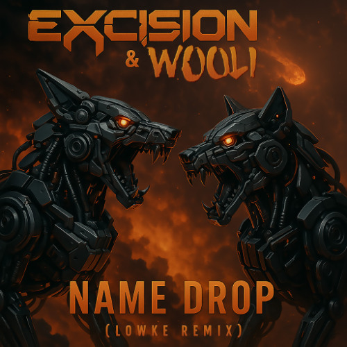 Excision & Wooli - Name Drop (Lowke Remix)FREE DOWNLOAD