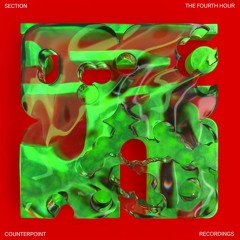Section - The Fourth Hour LP | OUT NOW