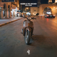 The Archer, REBRN - Take A Ride (BAGDIE, Vladis Cue Remix)