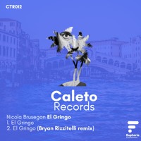 Ctr012 Nicola Brusegan El Gringo Ep By Caleto Records Digital
