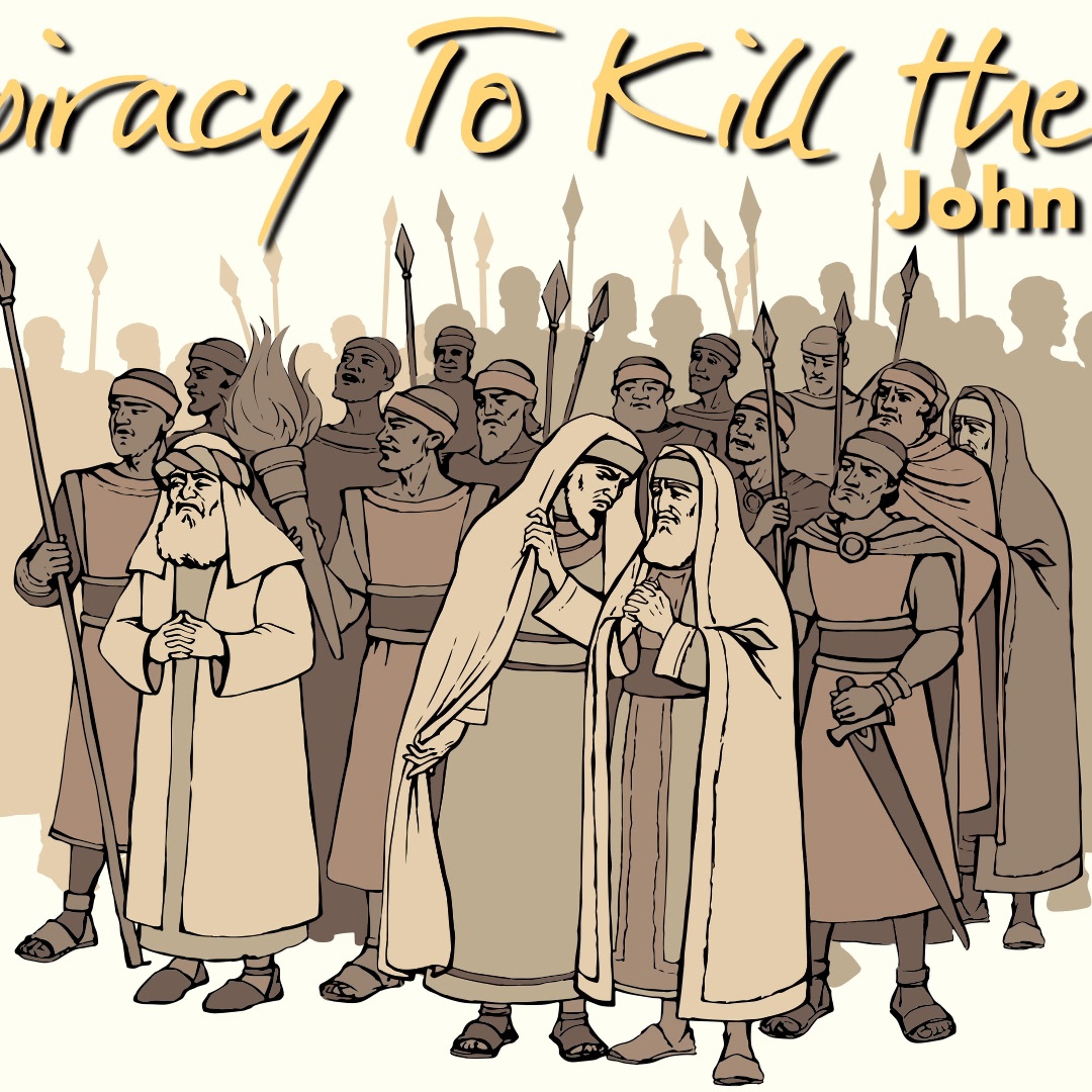 Conspiracy To Kill The Truth - John 11:47-57 - Jared Novak episode artwork
