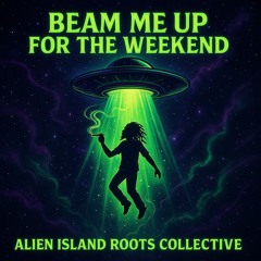 Beam Me Up For the Weekend