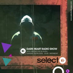 Dark Heart Radio Show 23 Sep 2025 Raten Guestmix - Select Radio 94.4FM London/DAB RADIO