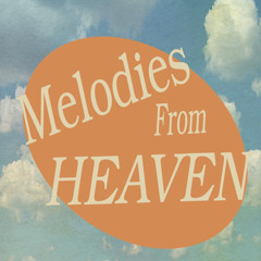MELODIES FROM HEAVEN
