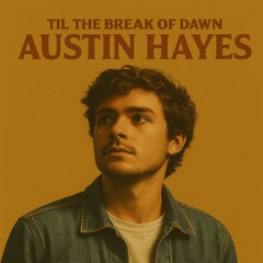 Til The Break Of Dawn