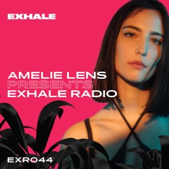 Amelie Lens presents EXHALE Radio 044