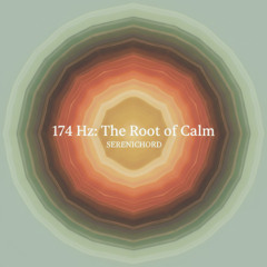 174 Hz The Root of Calm