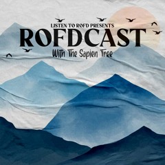 Rofdcast 89 - The Sapien Tree