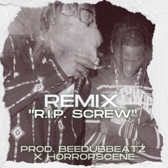R.I.P. SCREW (REMIX) ft! HorrorScene