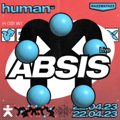 H 031 w/ ABSIS (Shǔi Live) @ Human Club [Pre-Human] (22.04.2023)