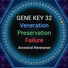 Gene Key 32