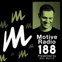 Motive Radio 188 - Presented By Ben Morris