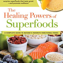 Access EPUB 🖌️ The Healing Powers of Superfoods by  Cal Orey [KINDLE PDF EBOOK EPUB]