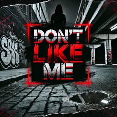 Dont Like Me (FT. Flawed, Mazy)