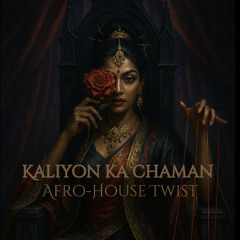 Kaliyon ka chaman - AfroHouse TWIST