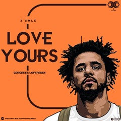 J Cole - Love Yours (2Degrees Lofi Remix)