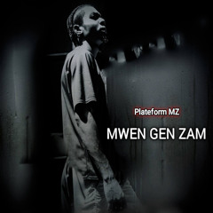 MWEN GEN ZAM