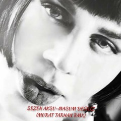Sezen Aksu-Masum Değiliz (Murat Tarhan Remix)