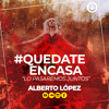 Alberto López - #quedateencasa Alberto López - #quedateencasa