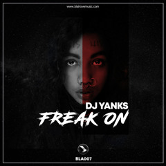 Freak On ( Original Mix ) - DJ Yanks (Descarga Gratis)