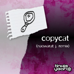 Copycat (Naowarat J. Remix)