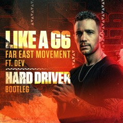 Far East Movement Ft. Dev - Like A G6 (Hard Driver Bootleg)