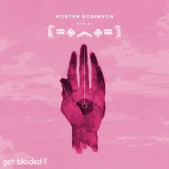 Porter Robinson - Divinity (Bkode Bootleg)