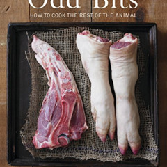 [Get] PDF 🎯 Odd Bits: How to Cook the Rest of the Animal [A Cookbook] by  Jennifer M