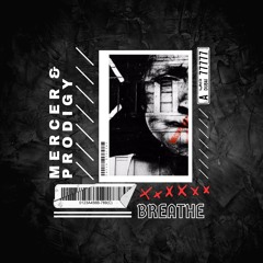 MERCER X PRODIGY - BREATHE [SWERV MIDNIGHT EDITION](CLICK BUY FOR FREE DOWNLOAD!)