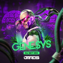 GENE.SYS [DJ SET MIX] - JARDS