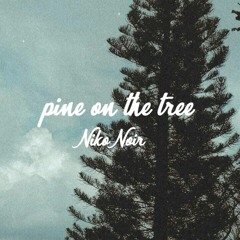 pine on the tree