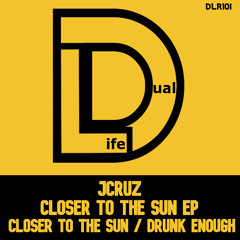 JCruz - Closer To The Sun (Original Mix) Out Now on Beatport