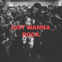 Just Wanna Rock (FUZZ & YOSEF Club Remix) [#1 Hypeddit]