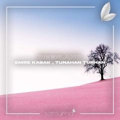 Emre Kabak , Tunahan Turhan - DeepLand (Original Mix)