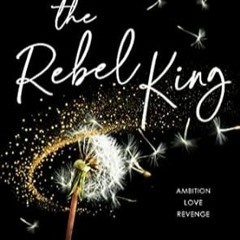 Stream [GET] EPUB KINDLE PDF EBOOK The Rebel King (All The King's Men Book 2) by Kennedy Ryan (Autho