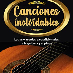 Get PDF 📔 Canciones inolvidables: Letras y acordes para aficionados a la guitarra y