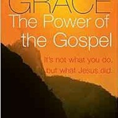 [GET] EBOOK EPUB KINDLE PDF Grace, The Power of The Gospel by Andrew Wommack 🎯