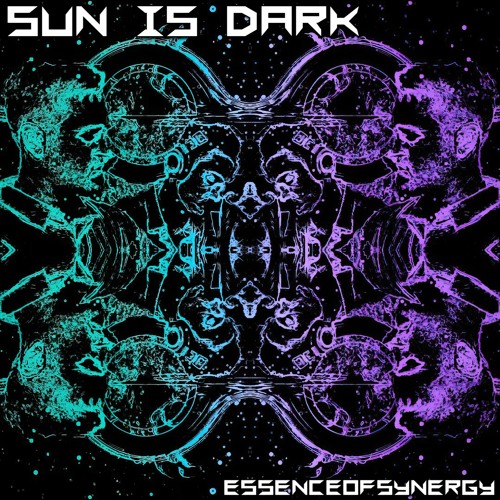 ESSENCEOFSYNERGY - Sun Is Dark