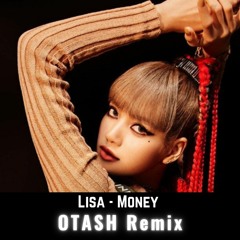 Lisa - Money (OTASH Extended Remix)