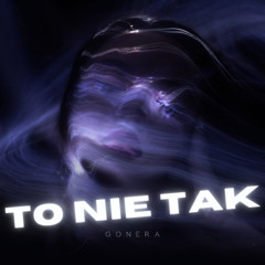 Gonera - To Nie Tak (prod. sogimura)