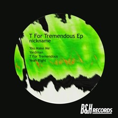 PREMIERE⚡️nickname - T For Tremendous [B&H Records]